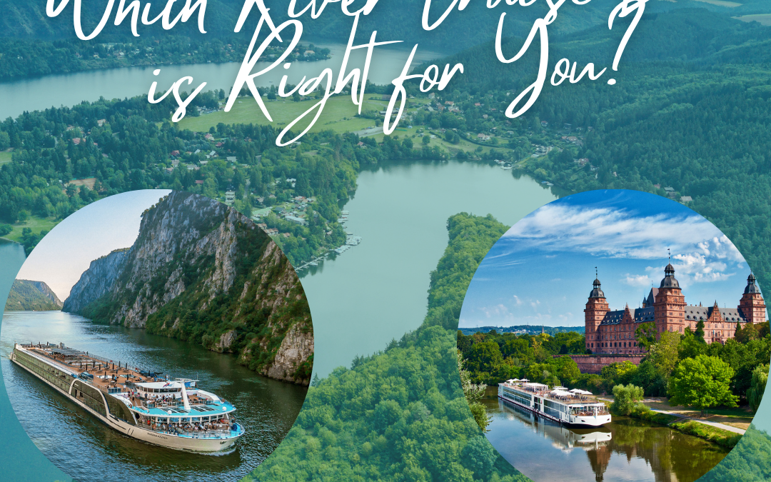Choosing the Right River Cruise: A Guide to Today’s Top Cruise Lines