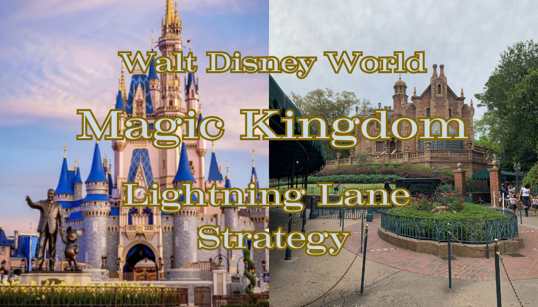 Walt Disney World: Magic Kingdom Lightning Lane Strategy