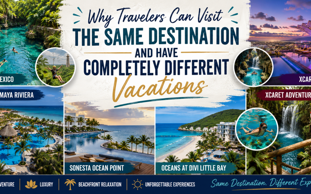 Why Travelers Can Visit The Same Destination And Have Completely Different Vacations