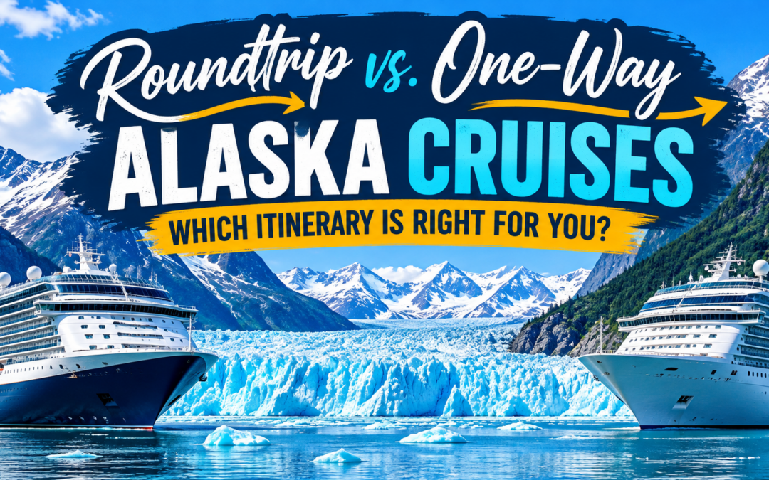 Roundtrip vs. One-Way Alaska Cruises: Which Itinerary Is Right for You?